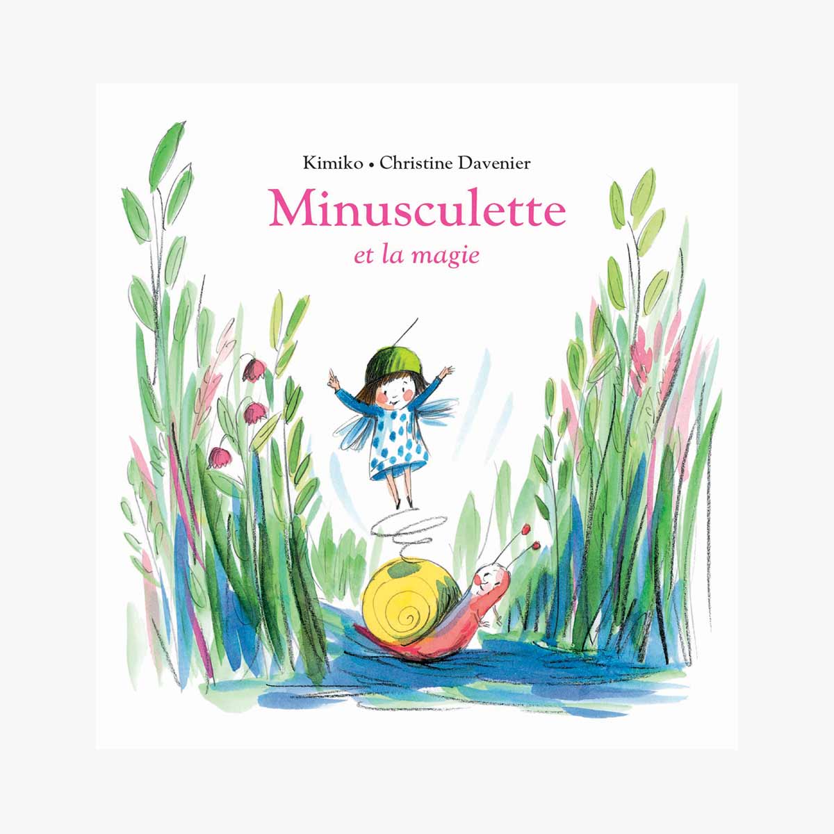 Livre Minusculette et la magie de Kimoko et Christine Davenier Ecole des loisirs